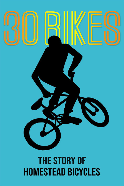 30 Bikes: The Story of Homestead Bicycles (2020) poster