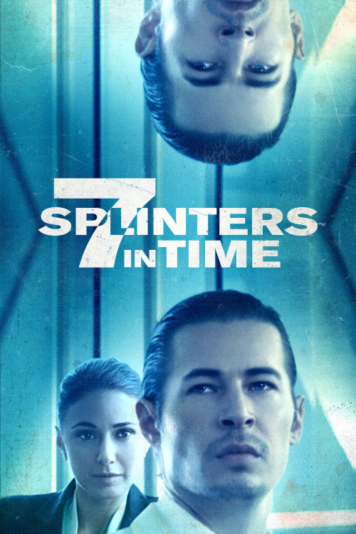 7 Splinters in Time (2018) poster