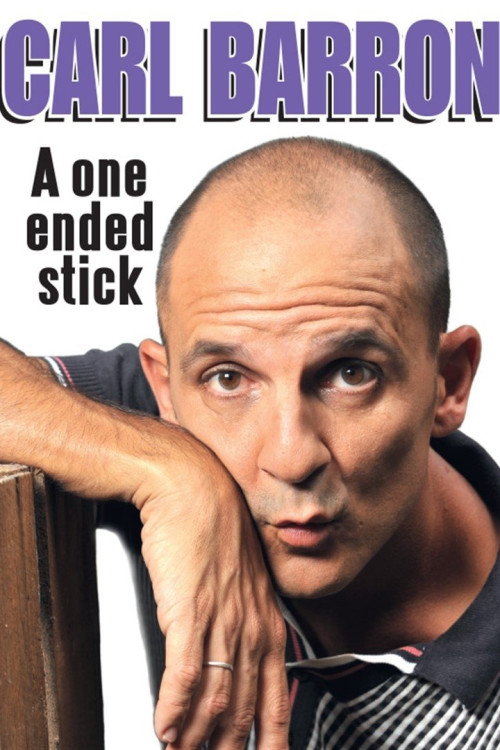 Carl Barron: A One Ended Stick (2013) poster