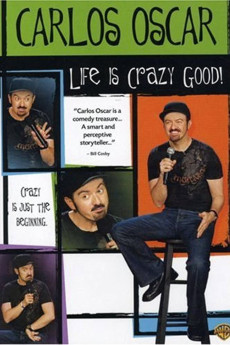 Carlos Oscar: Life Is Crazy Good (2007) poster