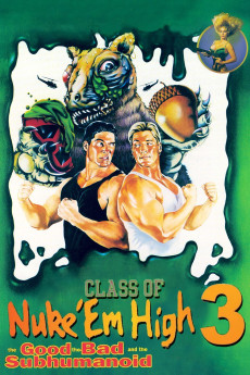 Class of Nuke 'Em High Part 3: The Good, the Bad and the Subhumanoid (1994) poster