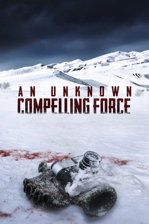 An Unknown Compelling Force (2021) poster