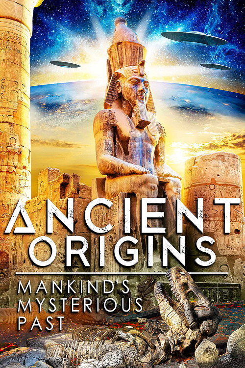 Ancient Origins: Mankind's Mysterious Past (2022) poster