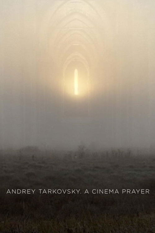 Andrei Tarkovsky. A Cinema Prayer (2019) poster