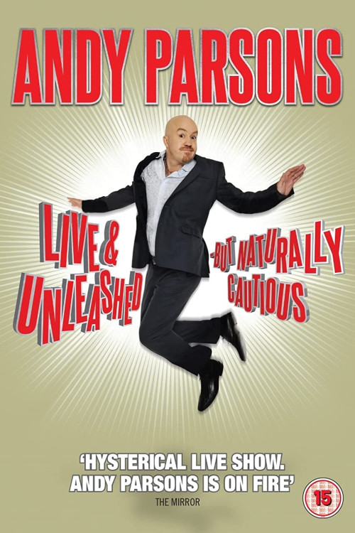 Andy Parsons: Live and Unleashed but Naturally Cautious (2015) poster