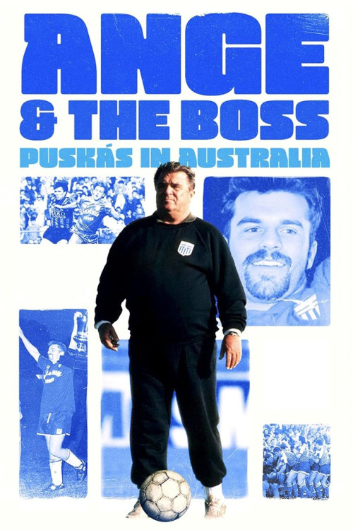 Ange & the Boss: Puskas in Australia (2024) poster