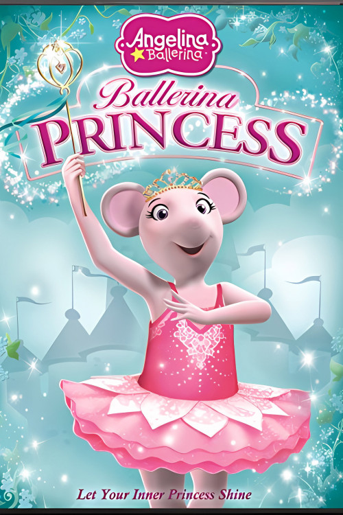 Angelina Ballerina: Ballerina Princess (2012) poster