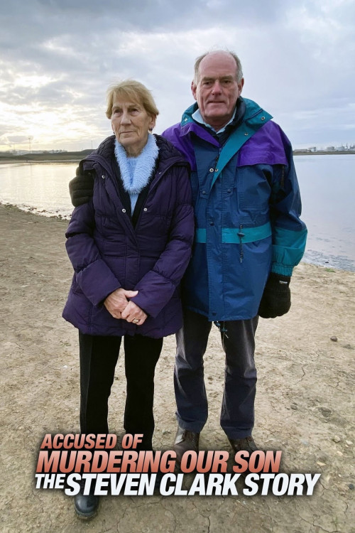 Accused of Murdering Our Son - The Steven Clark Story (2021) poster