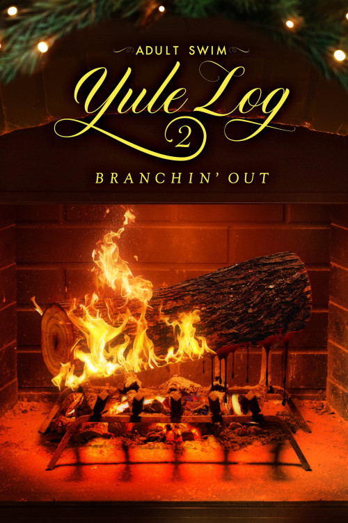 Adult Swim Yule Log 2: Branchin' Out (2024) poster