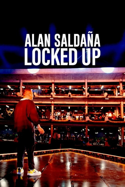 Alan Saldaña: Locked Up (2021) poster