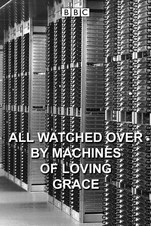All Watched Over by Machines of Loving Grace (2011) poster