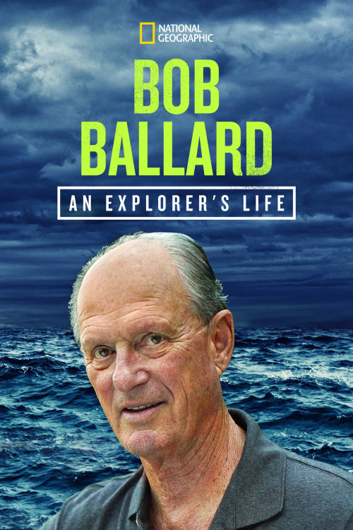 Bob Ballard: An Explorer's Life (2020) poster