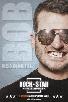 Bob Bissonnette: Rockstar. Pis pas à peu près (2019) poster