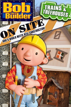 Bob the Builder on Site: Trains and Treehouses (2011) poster