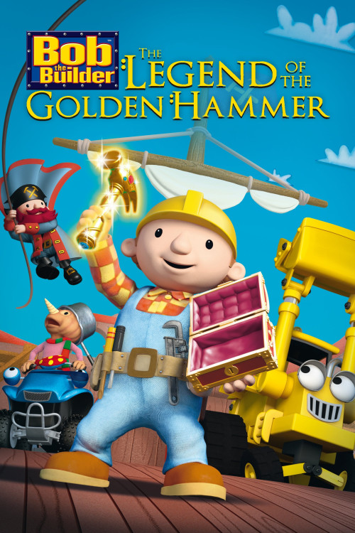 Bob the Builder: The Legend of the Golden Hammer (2009) poster