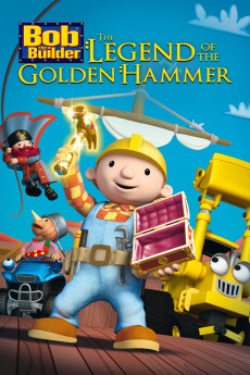 Bob the Builder: The Legend of the Golden Hammer (2009) poster
