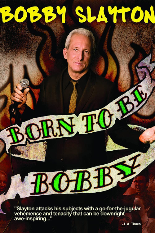 Bobby Slayton: Born to Be Bobby (2010) poster