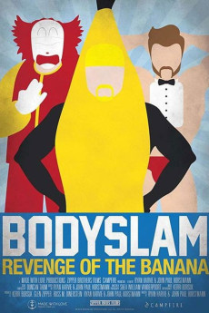 Bodyslam: Revenge of the Banana! (2015) poster