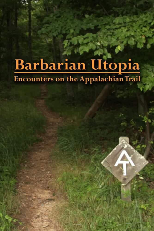 Barbarian Utopia: Encounters on the Appalachian Trail (2019) poster
