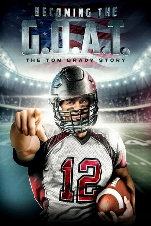 Becoming the G.O.A.T.: The Tom Brady Story (2021) poster