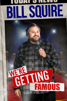 Bill Squire: We're Getting Famous (2025) poster