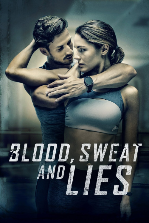 Blood, Sweat, and Lies (2018) poster