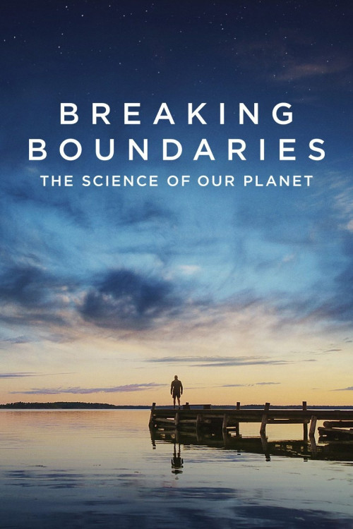 Breaking Boundaries: The Science of Our Planet (2021) poster