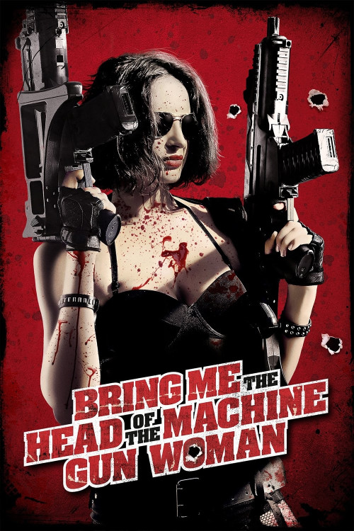 Tráiganme la cabeza de la Mujer Metralleta (2012) poster