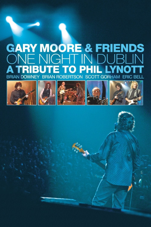 Gary Moore & Friends: One Night in Dublin - A Tribute to Phil Lynott (2005) poster