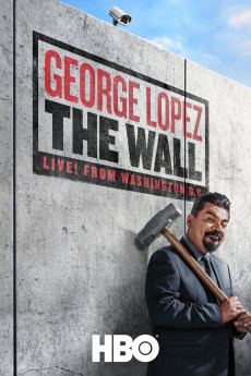George Lopez: The Wall, Live from Washington D.C. (2017) poster