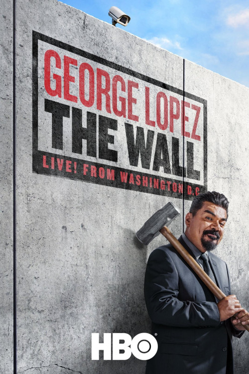George Lopez: The Wall, Live from Washington D.C. (2017) poster