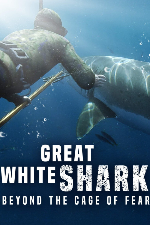Great White Shark: Beyond the Cage of Fear (2013) poster
