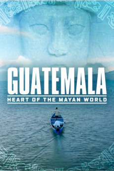 Guatemala: Corazón del Mundo Maya (2019) poster