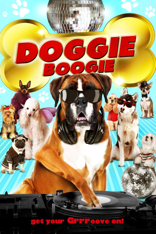 Doggie Boogie - Get Your Grrr On! (2013) poster