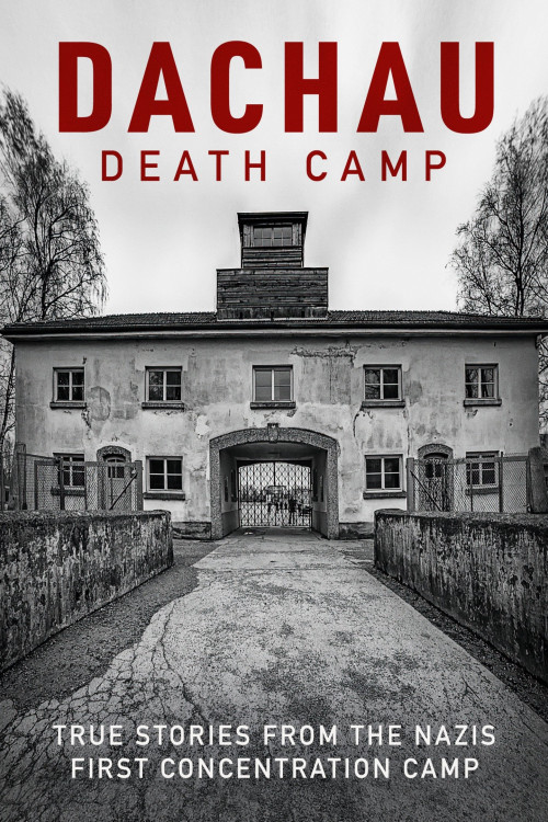 Dachau - Death Camp (2021) poster