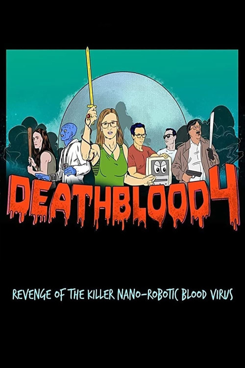 Death Blood 4: Revenge of the Killer Nano-Robotic Blood Virus (2019) poster