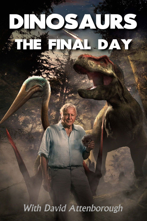 Dinosaurs - The Final Day with David Attenborough (2022) poster