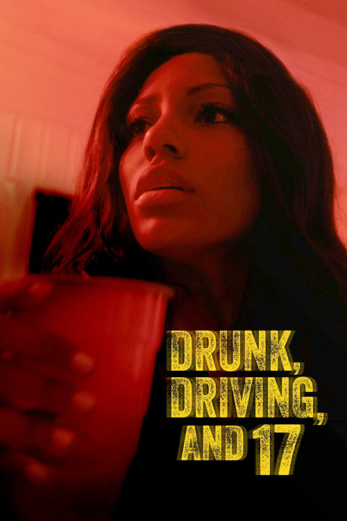 Drunk, Driving, and 17 (2023) poster