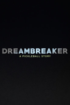Dreambreaker: A Pickleball Story (2024) poster
