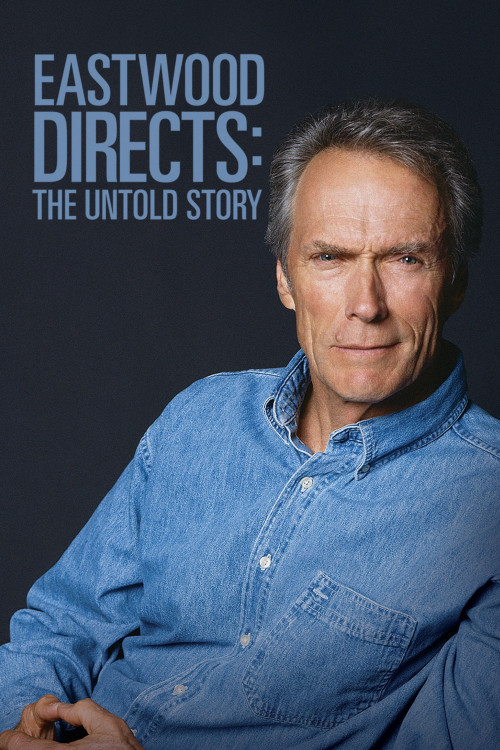 Eastwood Directs: The Untold Story (2013) poster