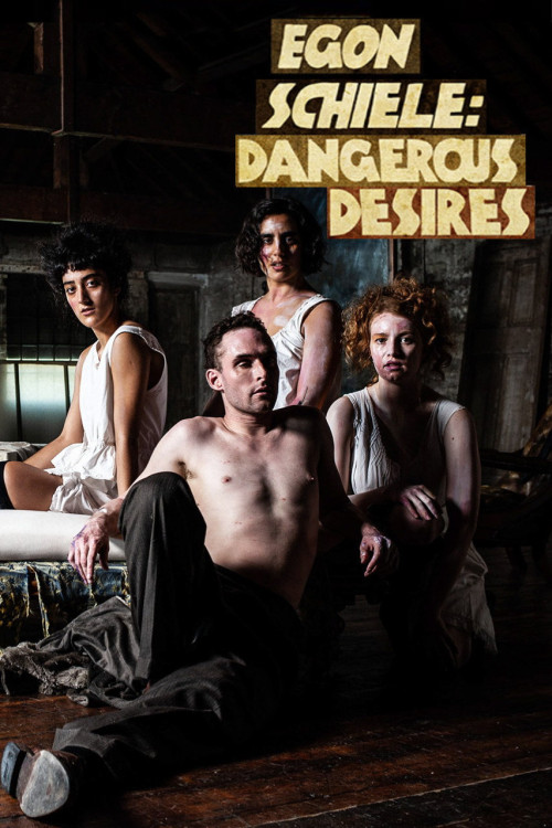 Egon Schiele: Dangerous Desires (2018) poster