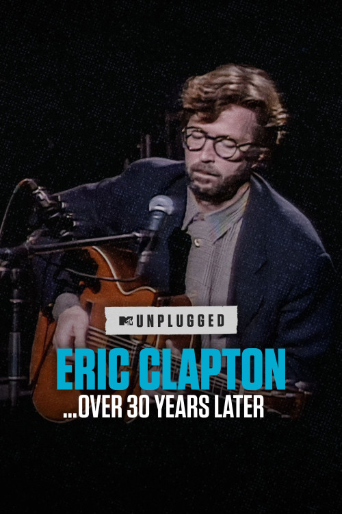 Eric Clapton Unplugged... Over 30 Years Later (2025) poster
