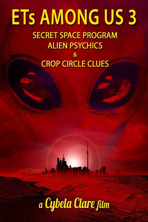 ETs Among Us 3: Secret Space Program, Alien Psychics & Crop Circle Clues (2018) poster