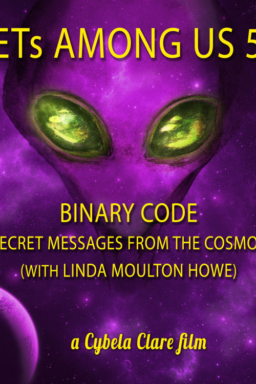 ETs Among Us 5: Binary Code - Secret Messages from the Cosmos (with Linda Moulton Howe) (2020) poster