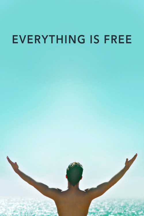 Everything Is Free (2017) poster