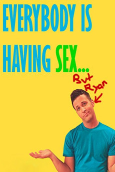 Everybody Is Having Sex... But Ryan (2009) poster