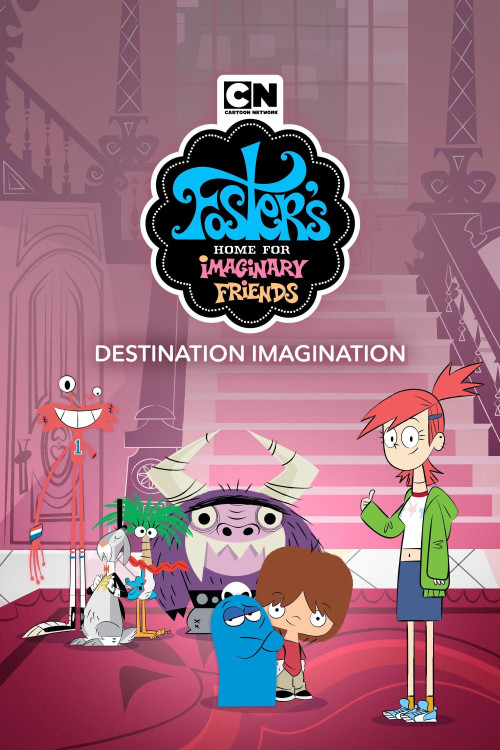 Foster's Home for Imaginary Friends: Destination Imagination (2008) poster