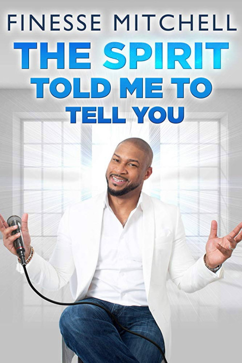 Finesse Mitchell: The Spirit Told Me to Tell You (2018) poster