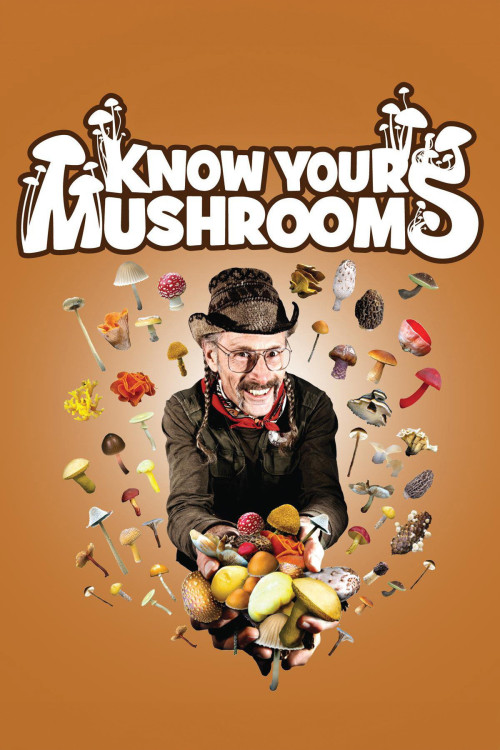 Know Your Mushrooms (2008) poster