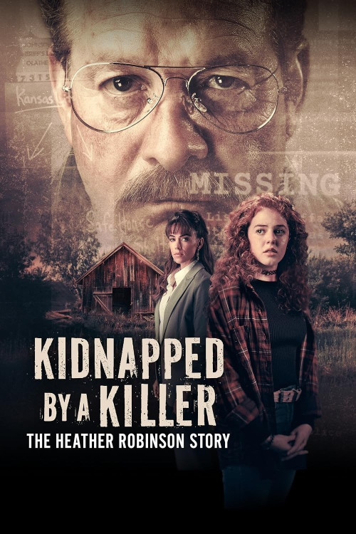 Kidnapped by a Killer: The Heather Robinson Story (2025) poster